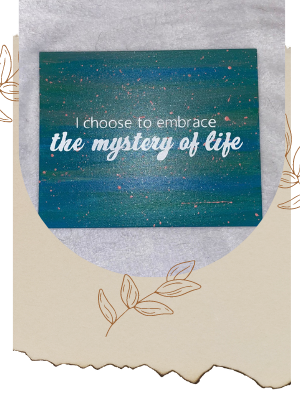 Mystery Of Life - Affirmation Painting