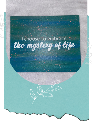 Mystery Of Life - Affirmation Painting